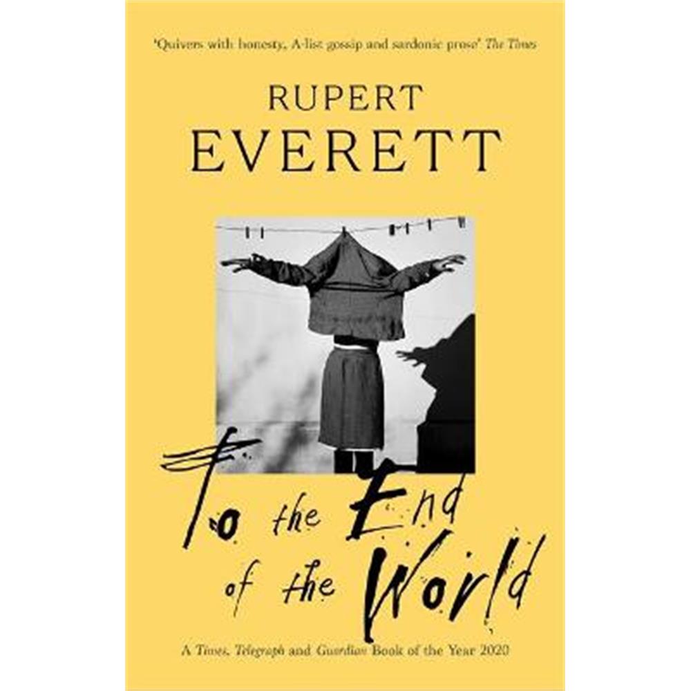 To the End of the World: Travels with Oscar Wilde (Paperback) - Rupert Everett